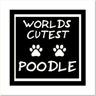 Worlds cutest Poodle  The perfect way to show your love Posters and Art